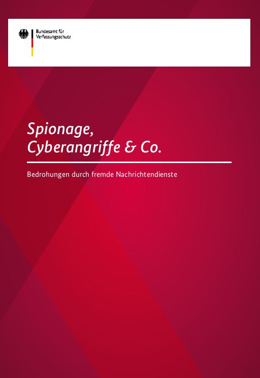 Deckblatt der „Broschüre Spionage, Cyberangriffe & Co. – Bedrohungen durch fremde Nachrichtendienste“ Deckblatt der „Broschüre Spionage, Cyberangriffe & Co. – Bedrohungen durch fremde Nachrichtendienste“