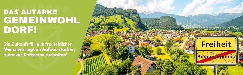 Das Bild zeigt ein Landschaftsfoto mit dem Schriftzug „Das autarke Gemeinwohldorf!“ sowie ein Ortsschild mit den Schriftzügen „Ende Bundesrepublik/Freiheit“. Das Bild zeigt ein Landschaftsfoto mit dem Schriftzug „Das autarke Gemeinwohldorf!“ sowie ein Ortsschild mit den Schriftzügen „Ende Bundesrepublik/Freiheit“.